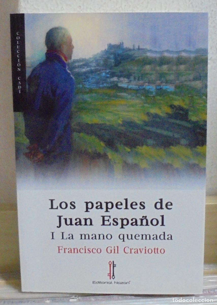 Libros de segunda mano: Los papeles de Juan Espa&ntilde;ol. I. La mano quemada. Francisco Gil Craviotto