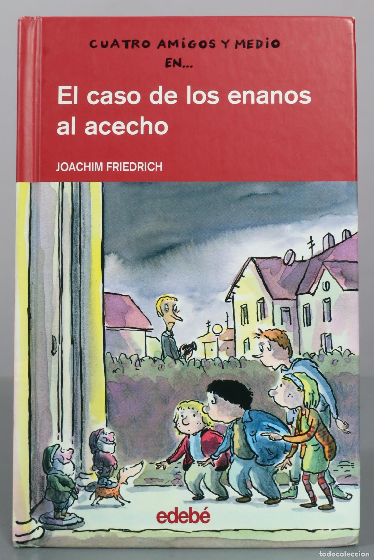 Libros de segunda mano: Cuatro amigos y medio en... El caso de los enanos al acecho - Joachim Friedrich - Edeb&eacute;