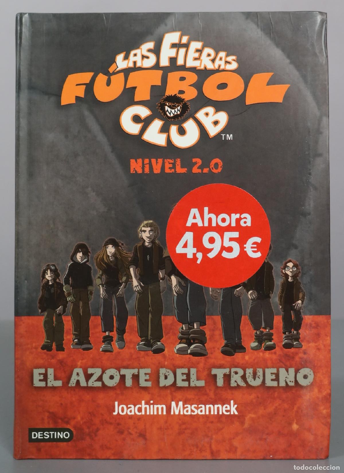 Libros de segunda mano: Las Fieras F&uacute;tbol Club - Nivel 2.0 - El Azote del Trueno - Joachim Masannek - Destino
