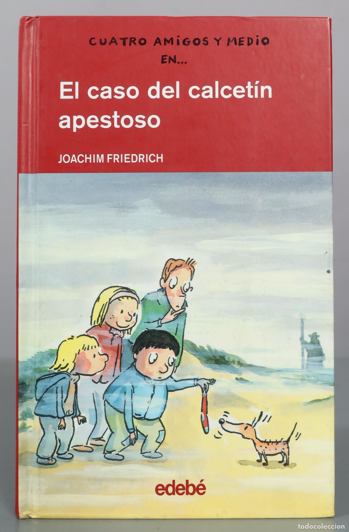 Libros de segunda mano: Cuatro amigos y medio en... El caso del calcet&iacute;n apestoso - Joachim Friedrich - Edeb&eacute;