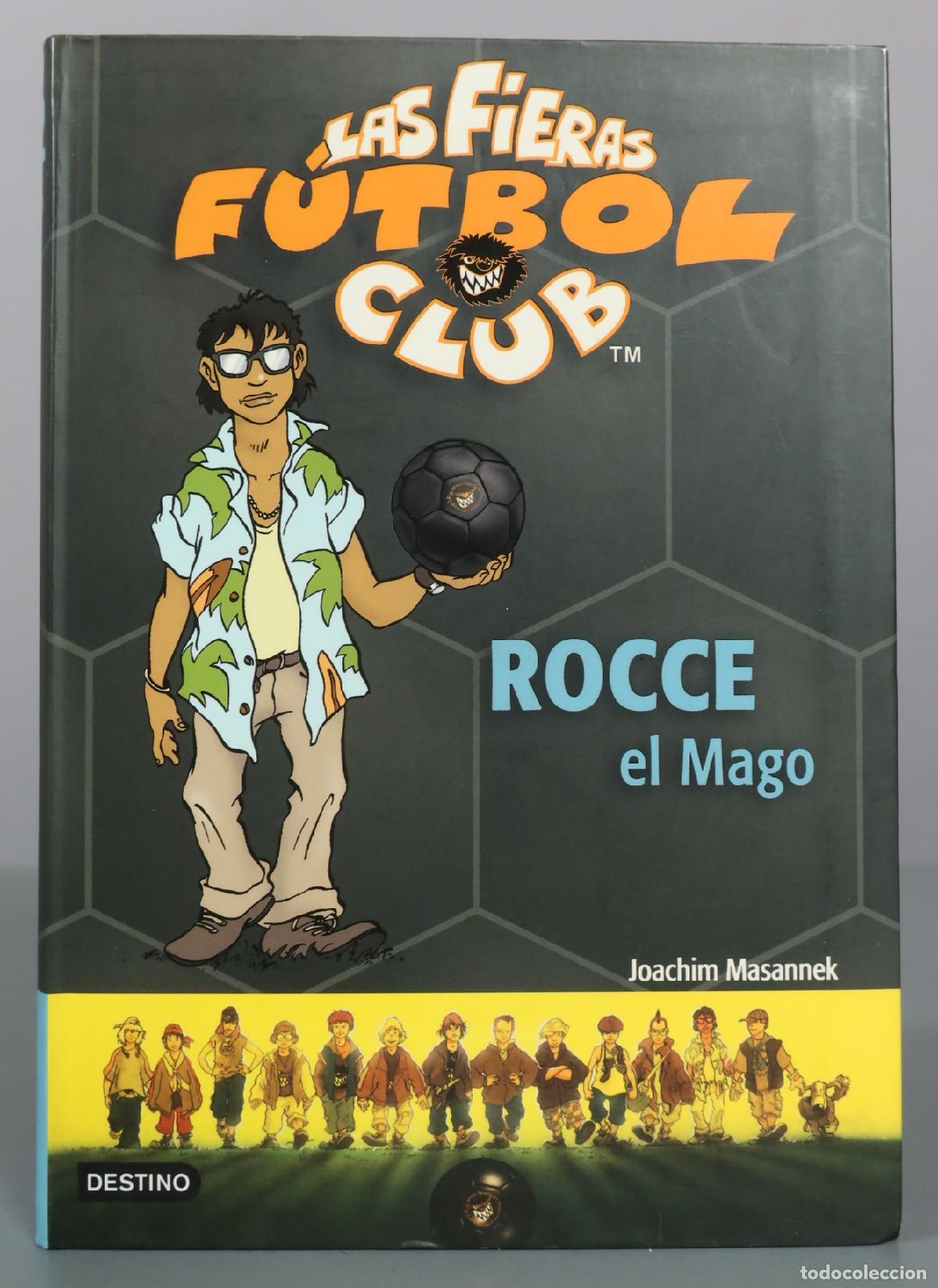 Libros de segunda mano: Las Fieras F&uacute;tbol Club - Rocce el Mago - Joachim Masannek - Destino