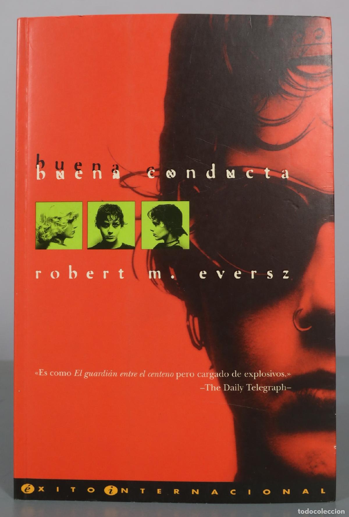 Libros de segunda mano: Buena conducta - Robert M. Eversz - Ediciones B