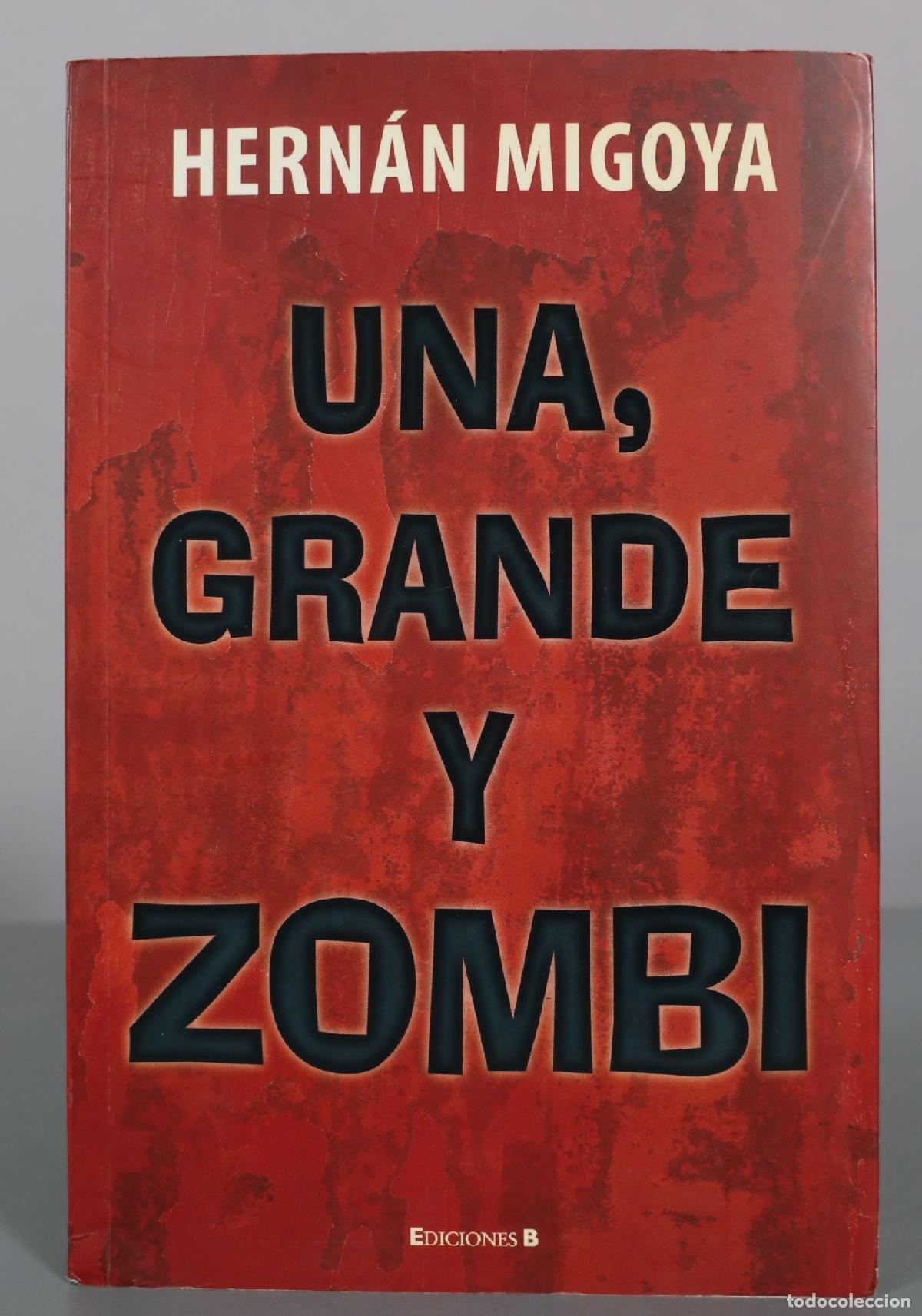 Libros de segunda mano: Una, grande y zombi - Hern&aacute;n Migoya - Ediciones B