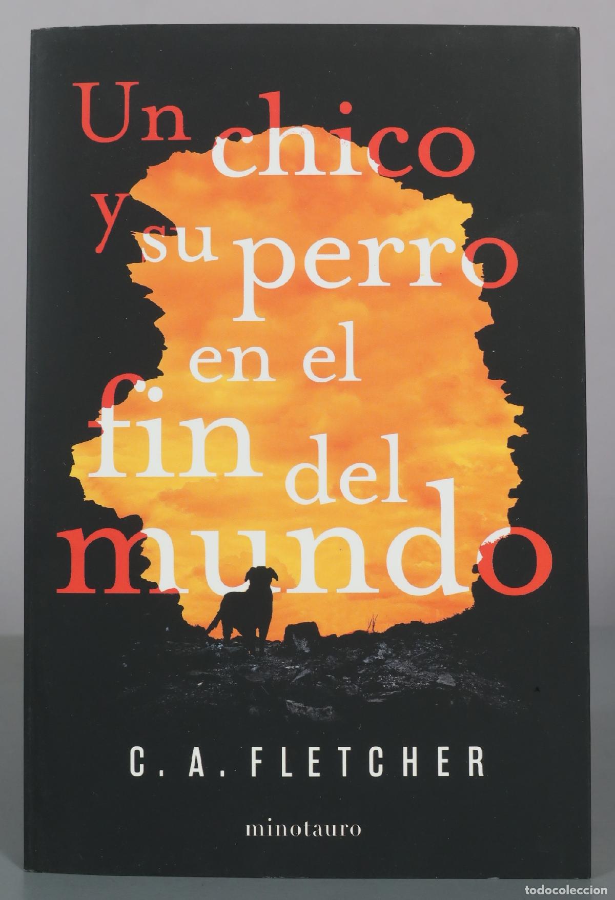 Libros de segunda mano: Un chico y su perro en el fin del mundo - C. A. Fletcher - Minotauro