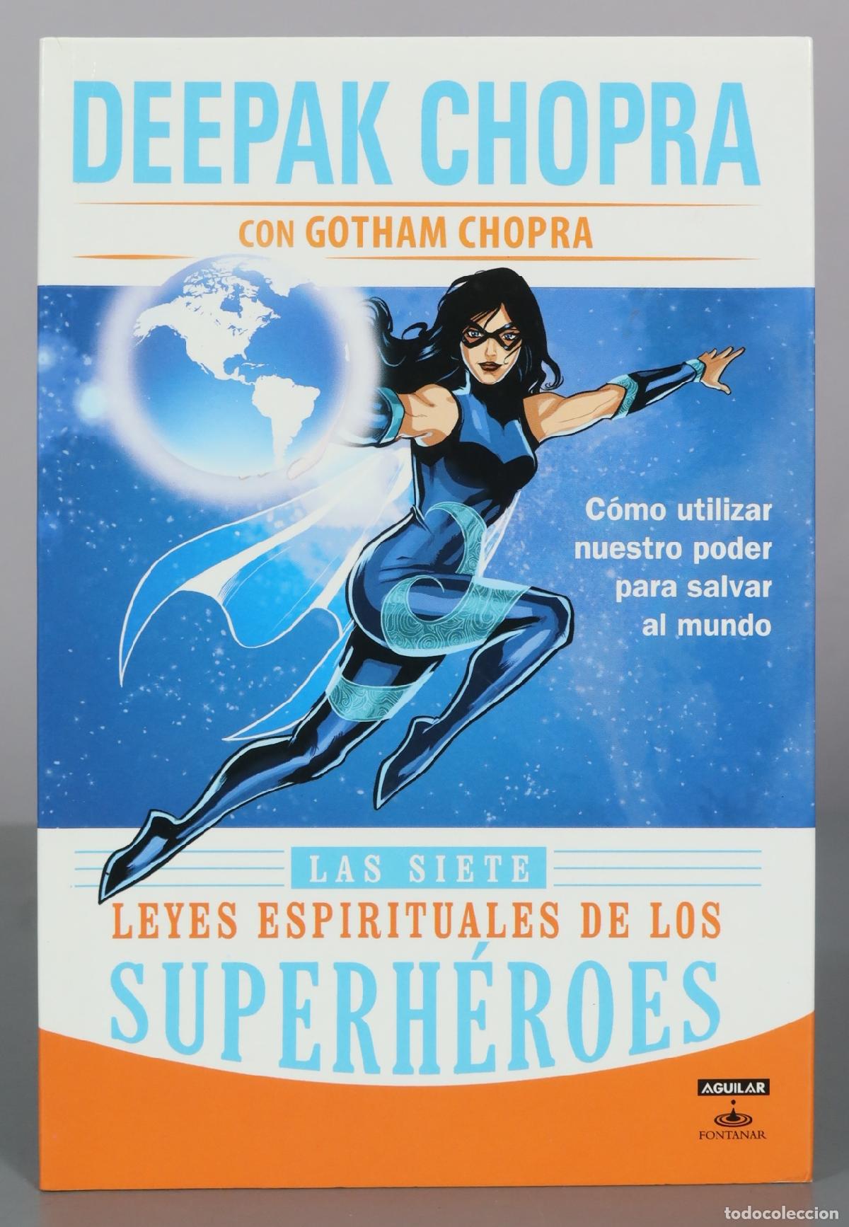 Libros de segunda mano: Las siete leyes espirituales de los superh&eacute;roes - Deepak Chopra, Gotham Chopra - Aguilar