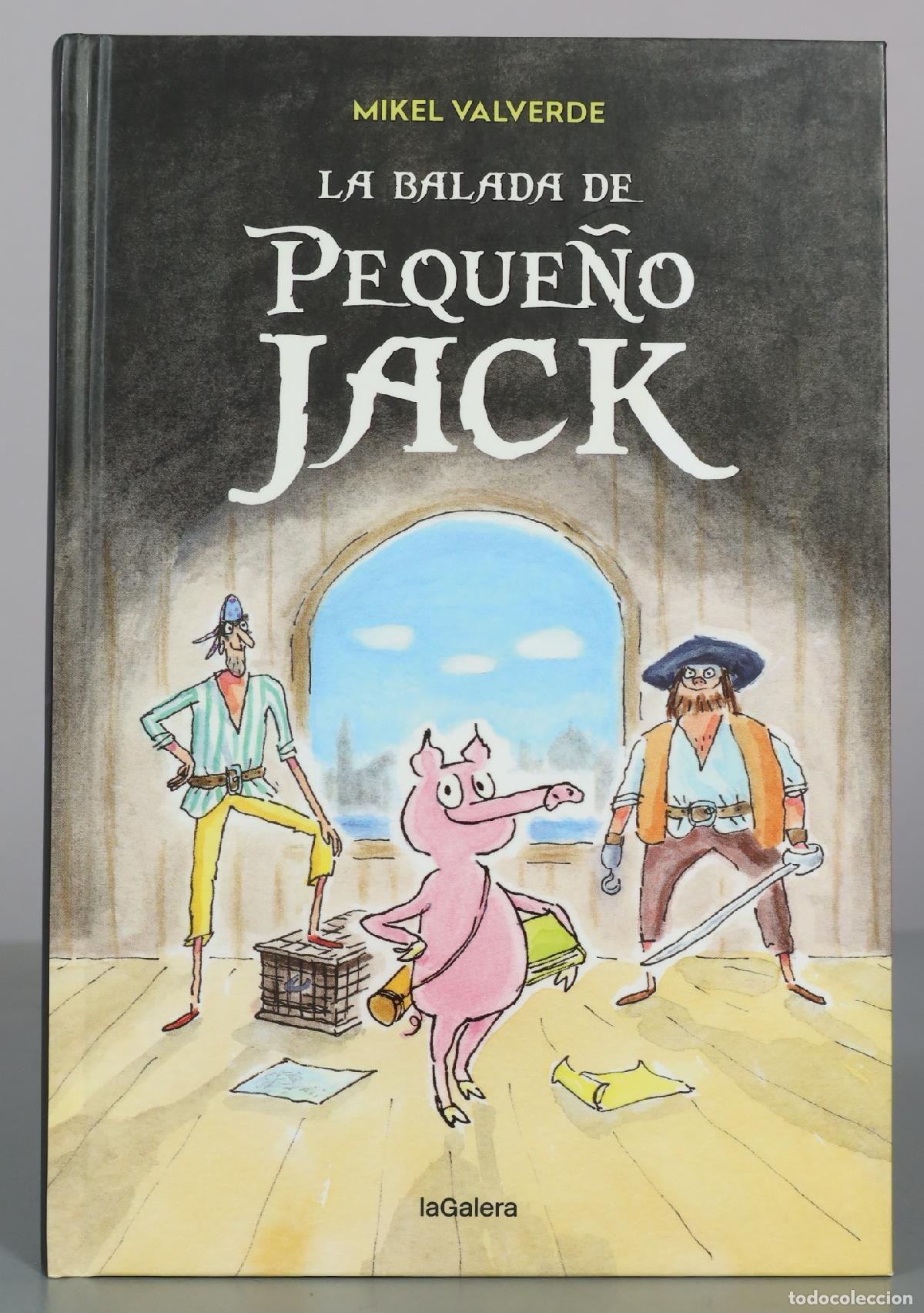 Libros de segunda mano: La balada de Peque&ntilde;o Jack - Mikel Valverde - La Galera DEDICADO AUTOGRAFO CON DIBUJO