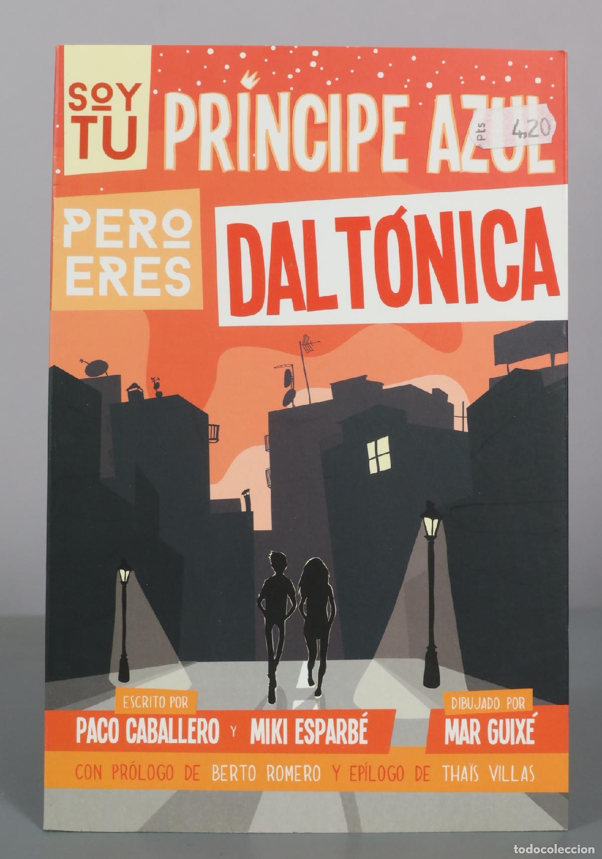 Libros de segunda mano: Soy tu pr&iacute;ncipe azul pero eres dalt&oacute;nica - Paco Caballero, Miki Esparb&eacute;, Mar Guix&eacute; - Rido Ediciones