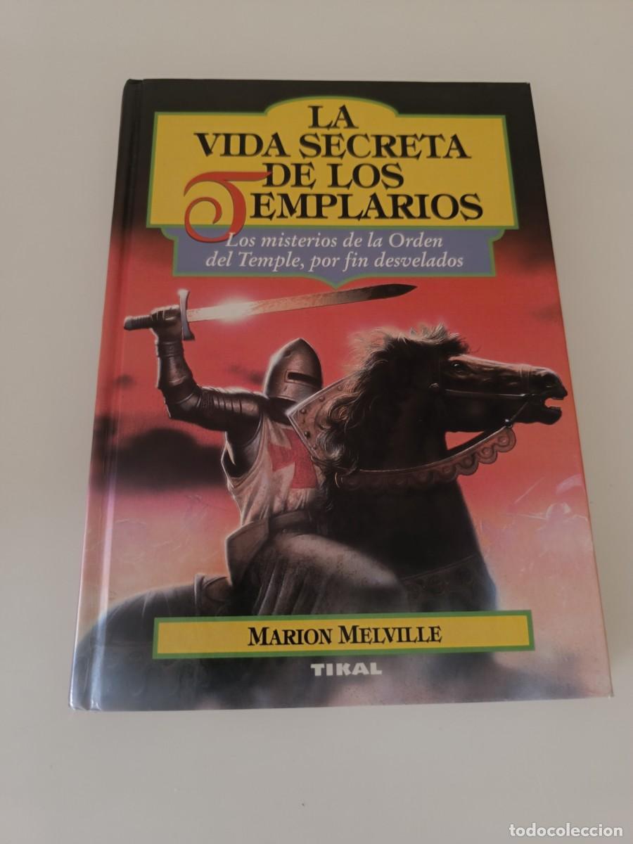 Libros de segunda mano: Marion Melville La vida secreta de los templarios