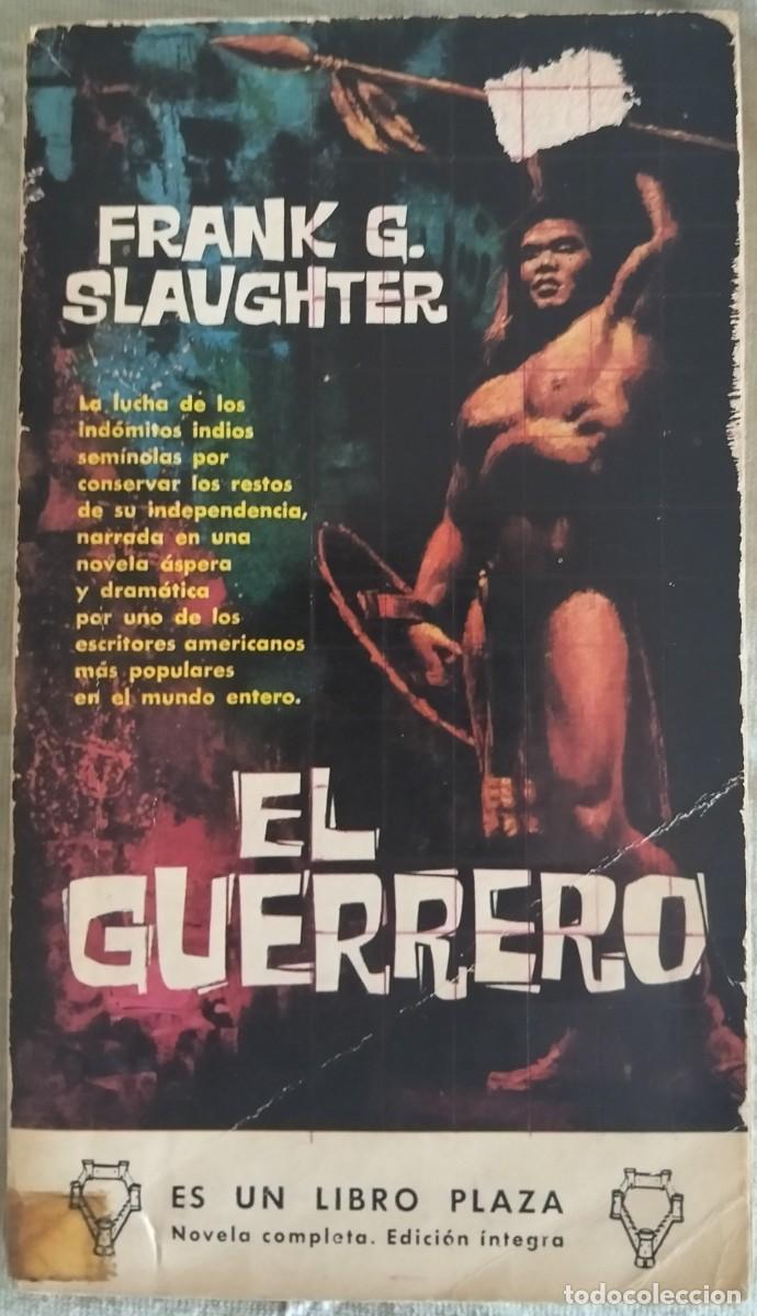 Libros de segunda mano: EL GUERRERO de FRANK G. SLAUGHTER. LUIS DE CARALT EDITOR. 1964 (Edici&oacute;n de bolsillo)