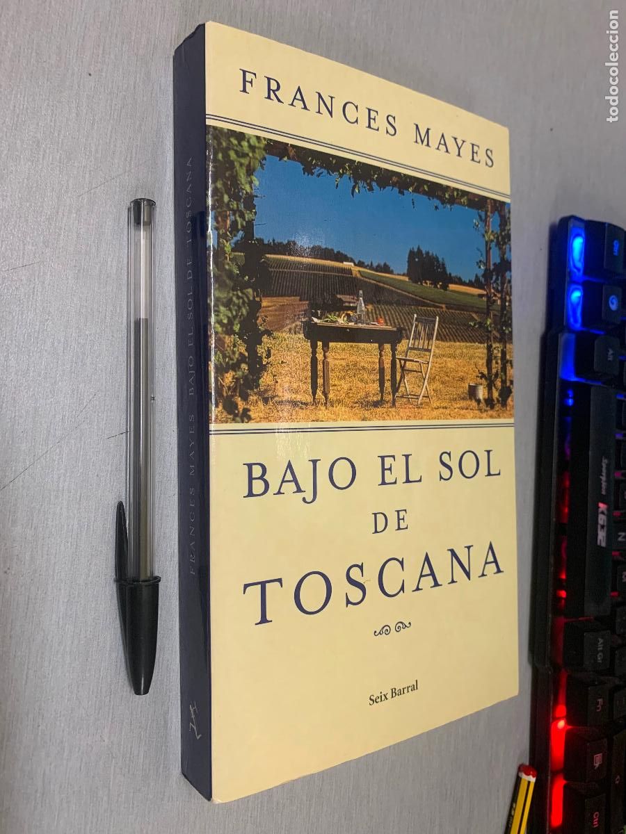 Libros de segunda mano: BAJO EL SOL DE TOSCANA / FRANCES MAYES / SEIX BARRAL 1&ordf; EDICI&Oacute;N 2000