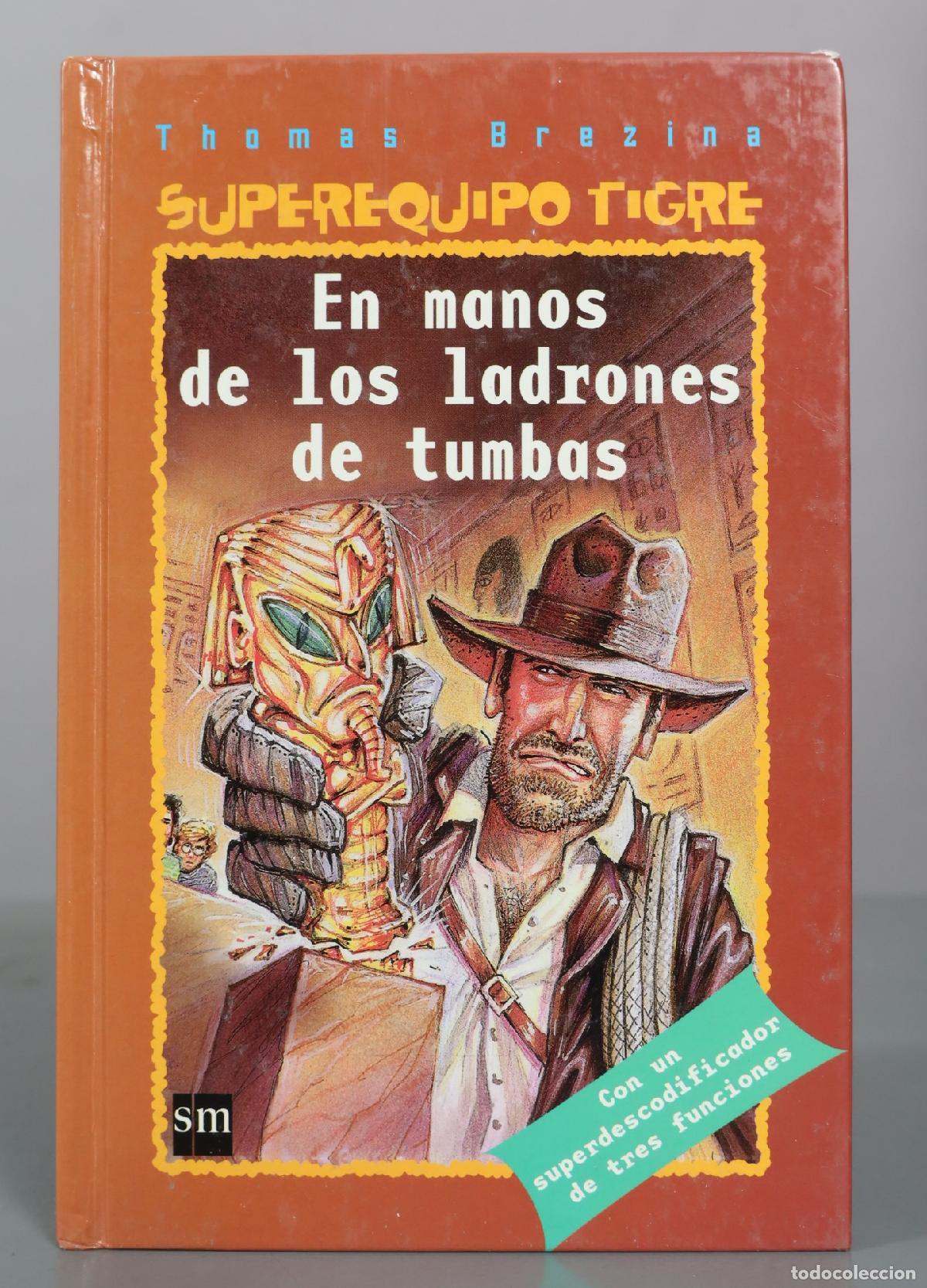 Second hand books: Superequipo Tigre - En manos de los ladrones de tumbas - Thomas Brezina - SM