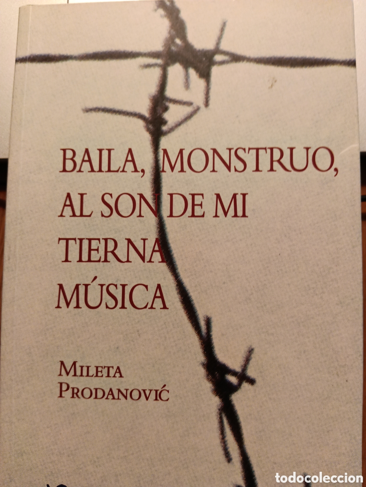 Libros de segunda mano: BAILA, MONSTRUO, AL SON DE MI TIERNA MUSICA. - PRODANOVIC, Mileta