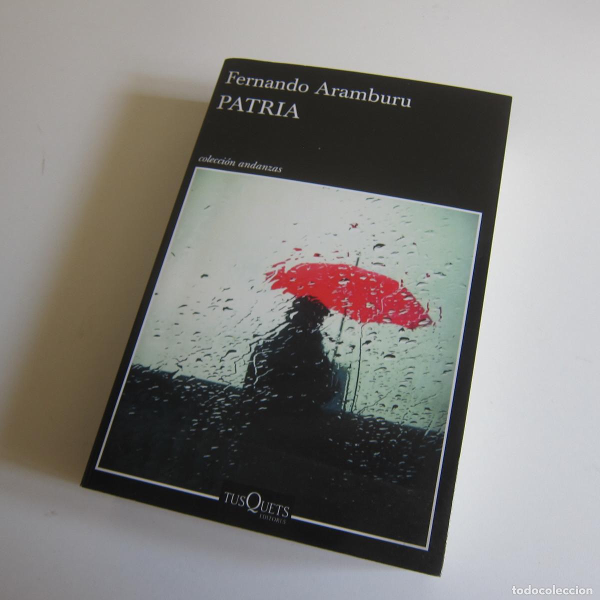 Libros de segunda mano: PATRIA - FERNANDO ARAMBURU (TUSQUETS) NOVELA