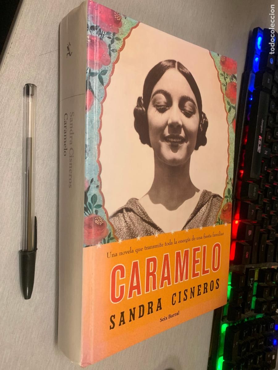 Libros de segunda mano: CARAMELO / SANDRA CISNEROS / SEIX BARRAL 1&ordf; EDICI&Oacute;N 2003