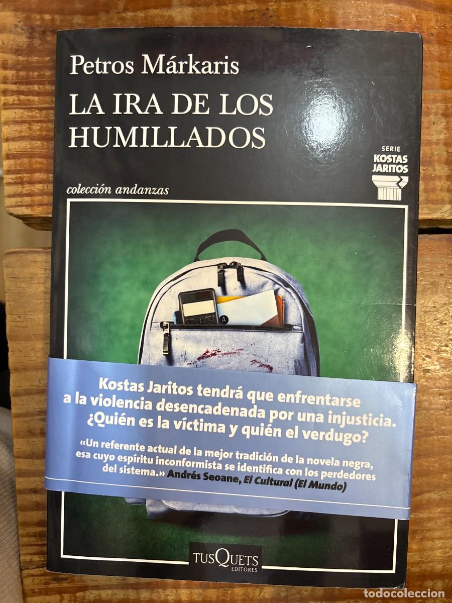 Libros de segunda mano: La ira de los humillados (Serie Kostas Jaritos 16) M&aacute;rkaris, Petros Idioma: Espa&ntilde;ol Editorial: Tus