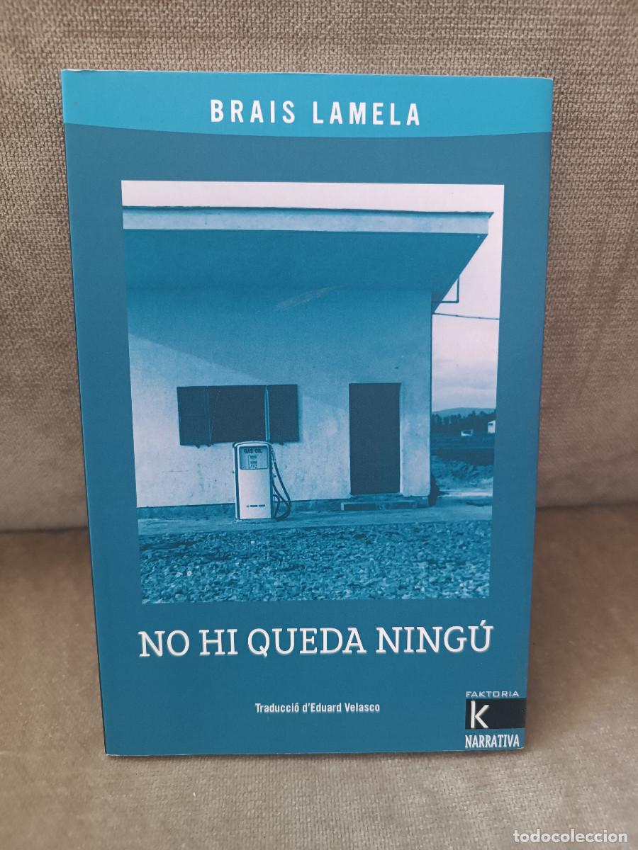 Libros de segunda mano: BRAIS LAMELA - NO HI QUEDA NING&Uacute; - FAKTORIA K, 2023