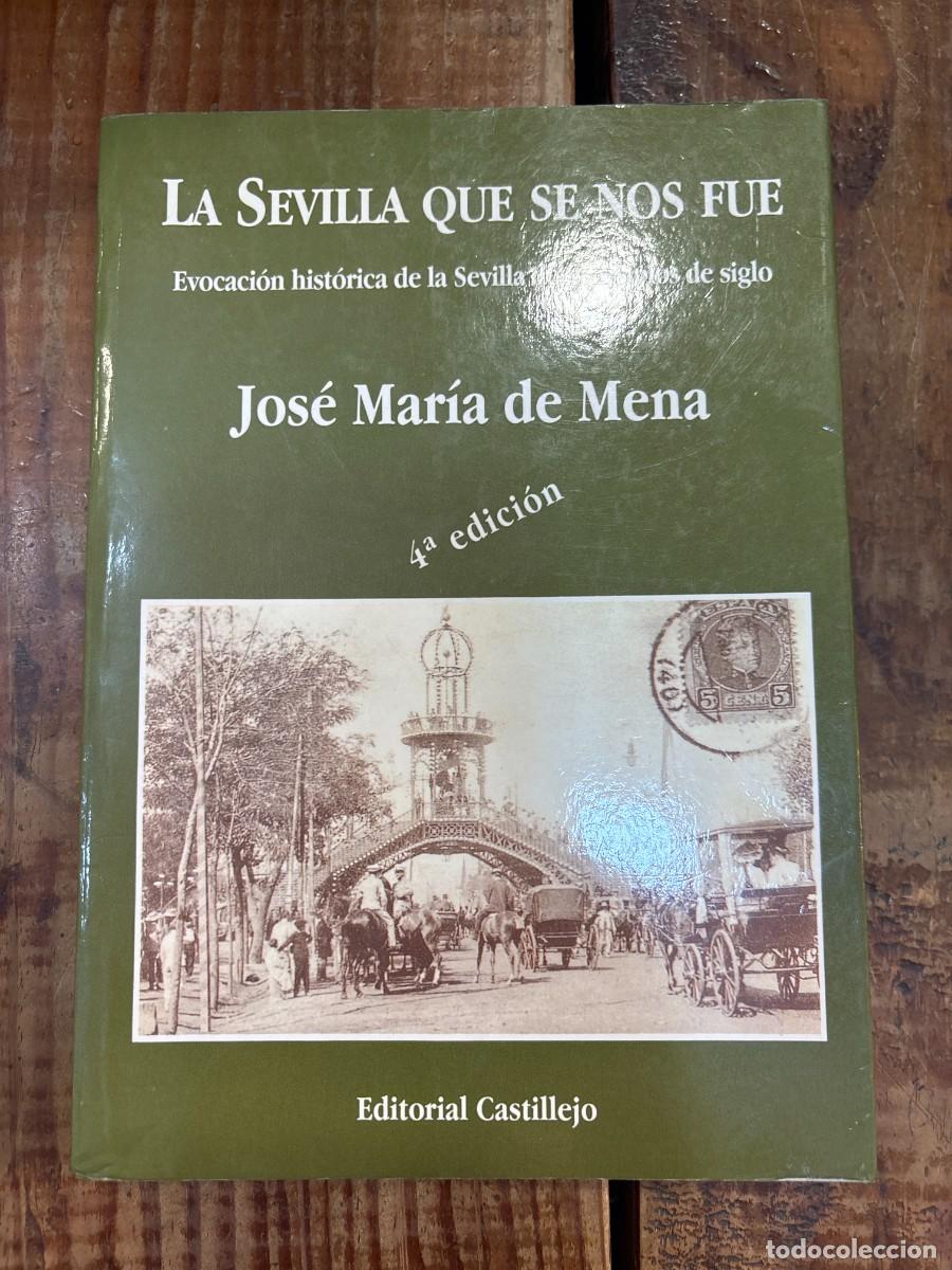 Libros de segunda mano: La Sevilla que se nos fue Jos&eacute; Mar&iacute;a De Mena Idioma: Espa&ntilde;ol Editorial: Editorial Castillejo, 1991