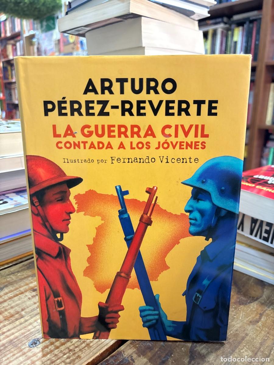 Libros de segunda mano: La Guerra Civil contada a los j&oacute;venes TRSA P&eacute;rez-Reverte, Arturo Idioma: Espa&ntilde;ol Editorial: ALFAGU
