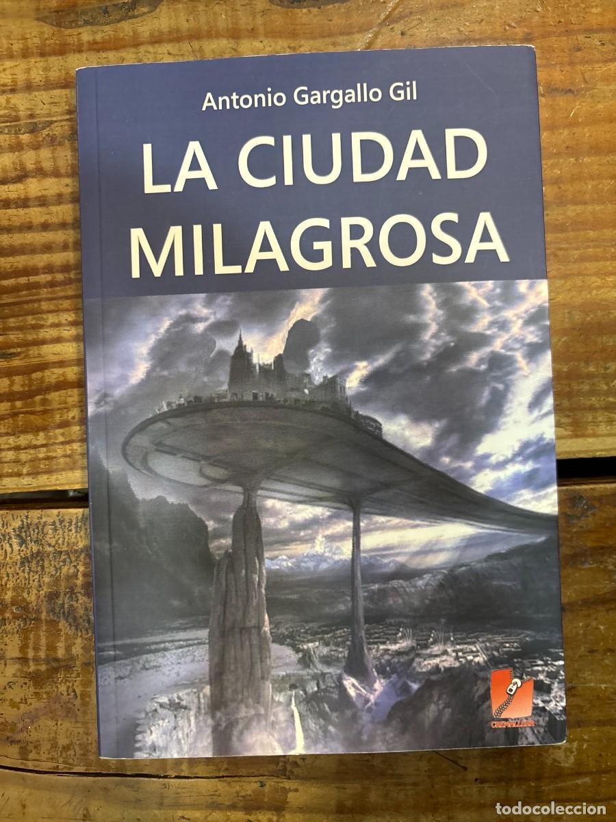 Libros de segunda mano: La Ciudad Milagrosa (Spanish Edition) Gargallo Gil, Antonio Idioma: Espa&ntilde;ol Editorial: Didacbook,