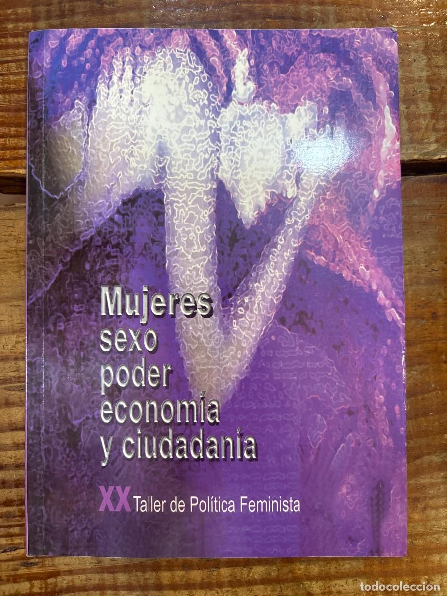 Libros de segunda mano: LIBRO - MUJERES SEXO PODER ECONOMIA Y CIUDADANIA - XX TALLER DE POLITICA FEMINISTA Idioma: Espa&ntilde;ol