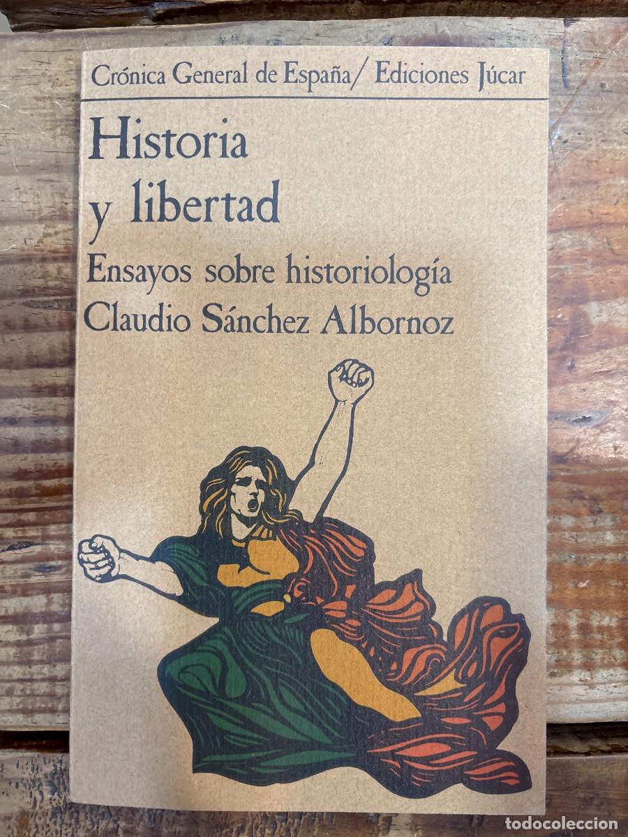 Libros de segunda mano: Historia y libertad. Ensayos sobre historiolog&iacute;a Claudio S&aacute;nchez-Albornoz Idioma: Espa&ntilde;ol Editoria