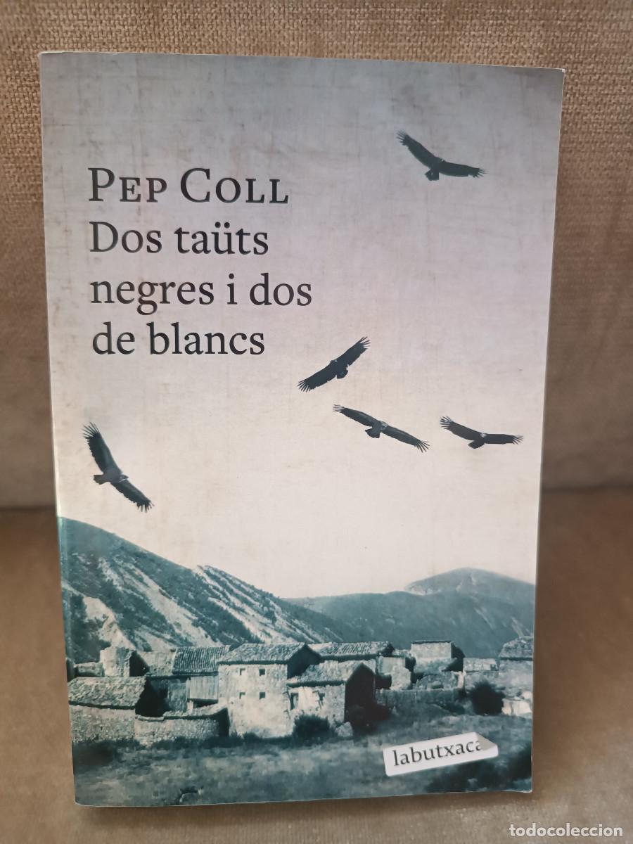 Libros de segunda mano: PEP COLL - DOS TA&Uuml;TS NEGRES I DOS BLANCS - LABUTXACA, 2014 - EN CATAL&Agrave;