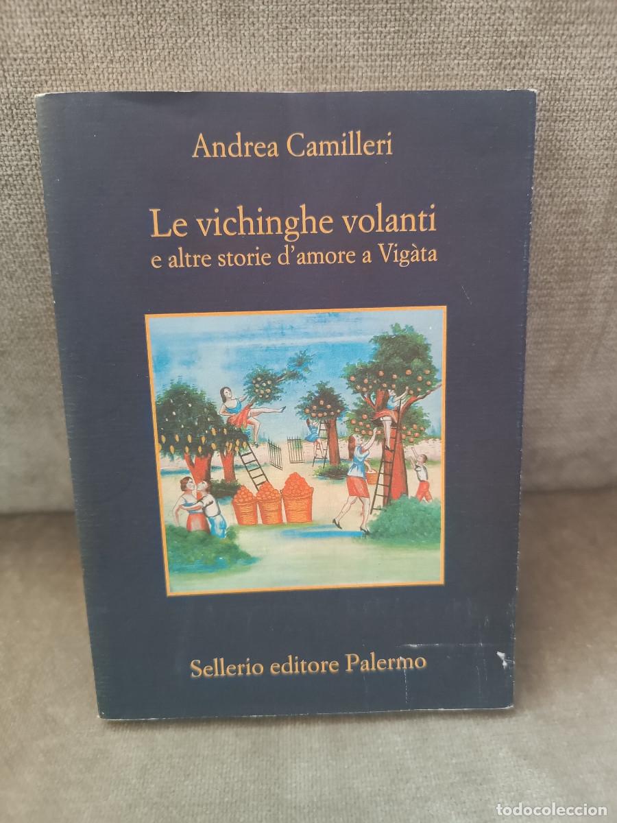 Libros de segunda mano: ANDREA CAMILLERI - LE VICHINGHE E ALTRE STORIE D'AMORE A VIGAT&Agrave; - SELLERIO, 2015 - IN ITALIANO