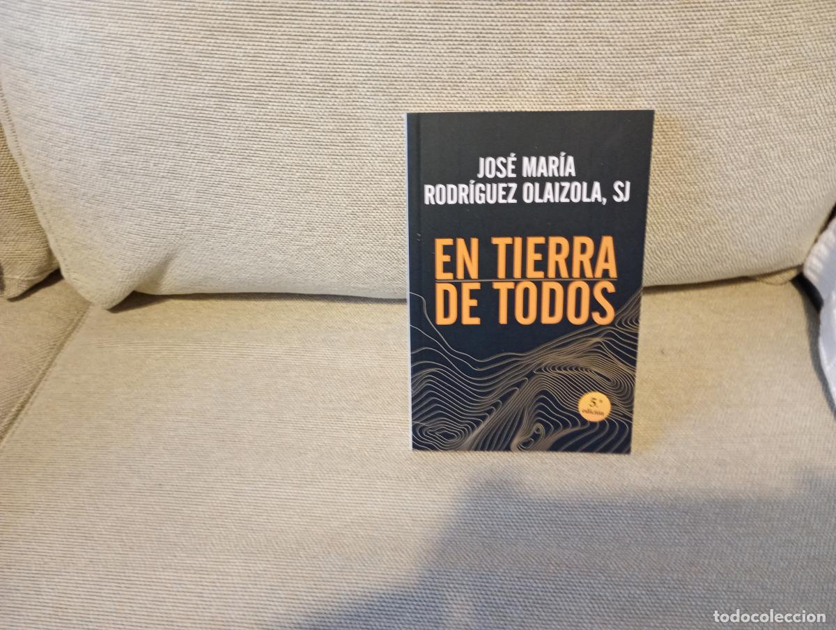Libros de segunda mano: EN TIERRA DE TODOS JOSE M RODRIGUEZ OLAIZOLA 5 EDICION