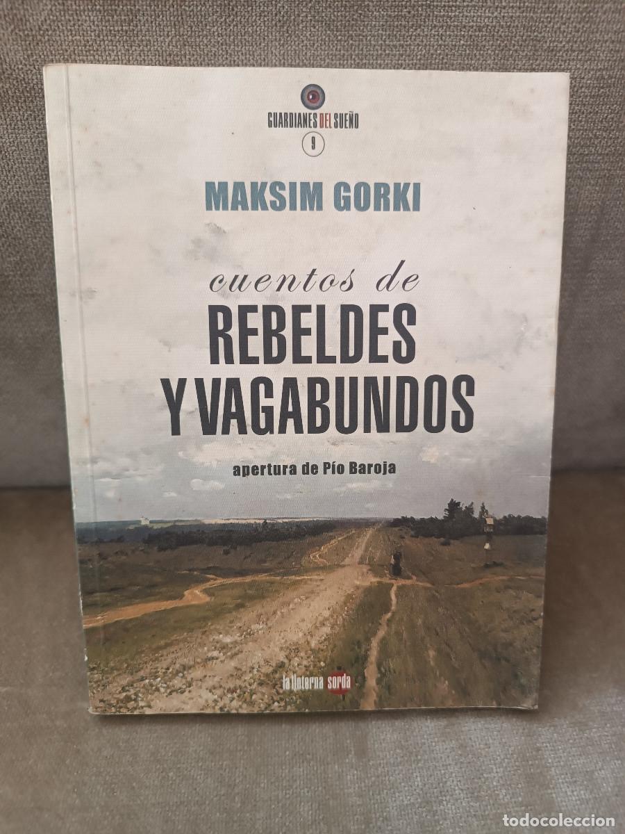 Libros de segunda mano: MAKSIM GORKI - CUENTOS DE REBELDES Y VAGABUNDOS - LA LINTERNA SORDA, 2017