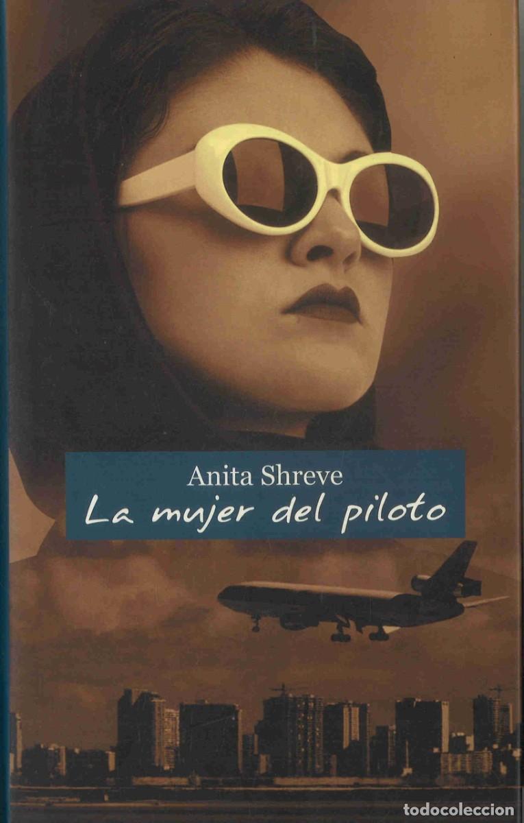 Libros de segunda mano: La mujer del piloto. Anita Shreve. 2000