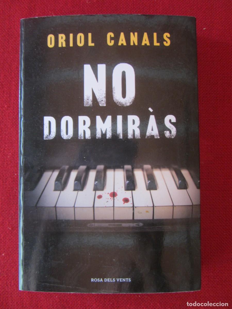 Libros de segunda mano: NO DORMIR&Aacute;S. ORIOL CANALS. ED.ROSA DELS VENTS. 6&ordf; REIMPRESI&Oacute;N. 2025