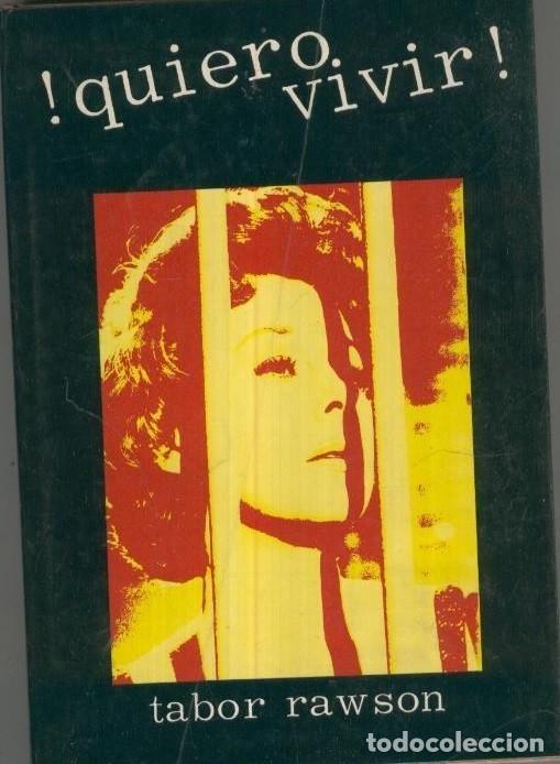 Libros de segunda mano: Tabor Rawson - &iexcl;Quiero vivir! Ediciones Cedro. Tapa dura y sobrecub. 1971