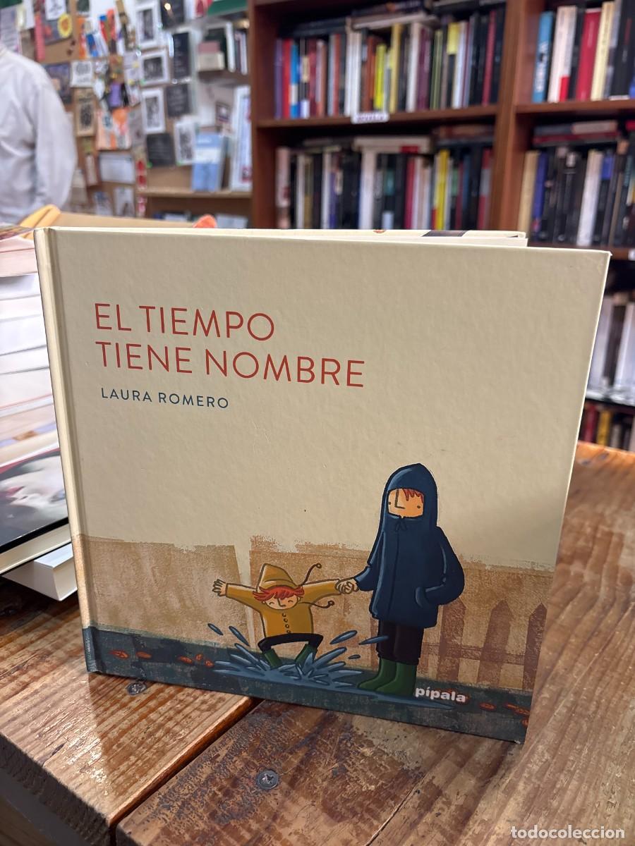 Libros de segunda mano: El tiempo tiene nombre Romero, Laura Idioma: Espa&ntilde;ol Editorial: p&iacute;pala, 2020 ISBN 10 / ISBN 13: 8