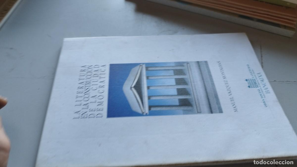Libros de segunda mano: LA LITERATURA EN LA CONSTRUCCION DE LA CIUDAD DEMOCRATICA / MANUEL VAZQUEZ MONTALBAN / GRA 37 /