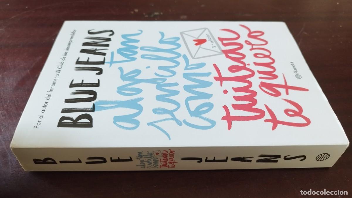 Libros de segunda mano: ALGO TAN SENCILLO COMO TWITEAR TE QUIERO / BLUE JEANS / CAJA 604 / PLANETA
