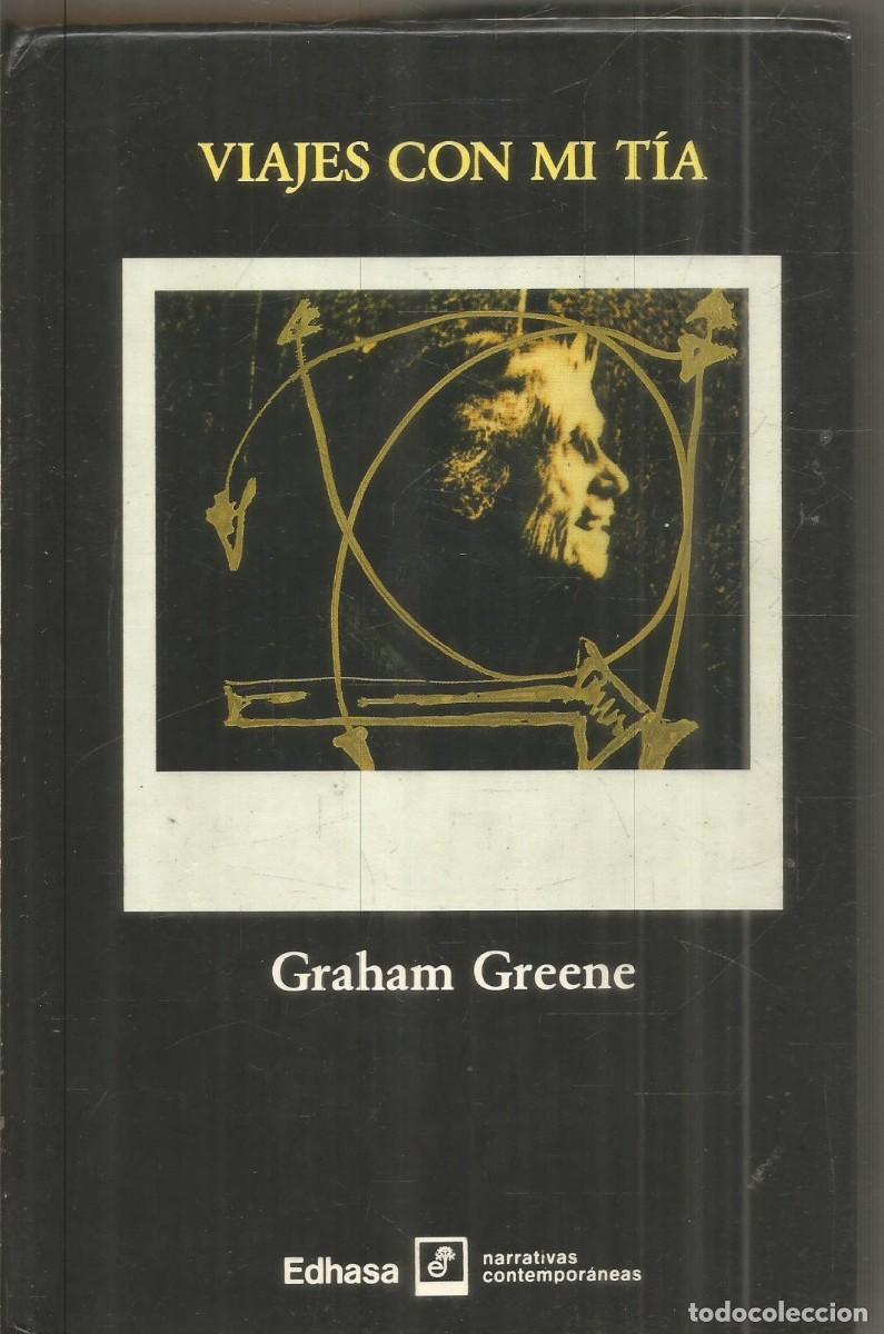 Libros de segunda mano: GRAHAM GREENE. VIAJES CON MI TIA. EDHASA