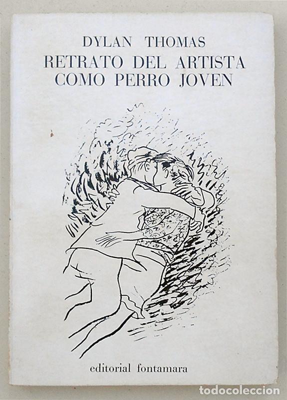 Libros de segunda mano: Retrato del artista como perro joven - Dylan Thomas - Fontamara (1974)