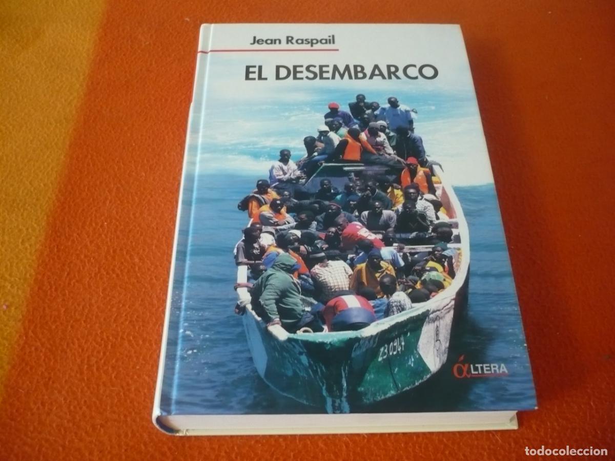 Libros de segunda mano: EL DESEMBARCO ( JEAN RASPAIL ) INMIGRACION FRANCIA REFUGIO ESPERANZA CRISIS MIGRATORIA