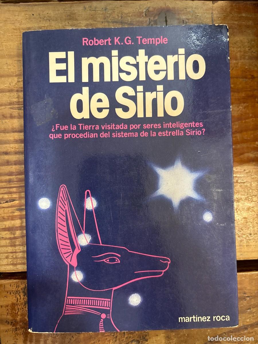 Libros de segunda mano: El misterio de Sirio TRSA Robert K. G. Temple Idioma: Espa&ntilde;ol Editorial: Mart&iacute;nez-Roca., 1982 ISB