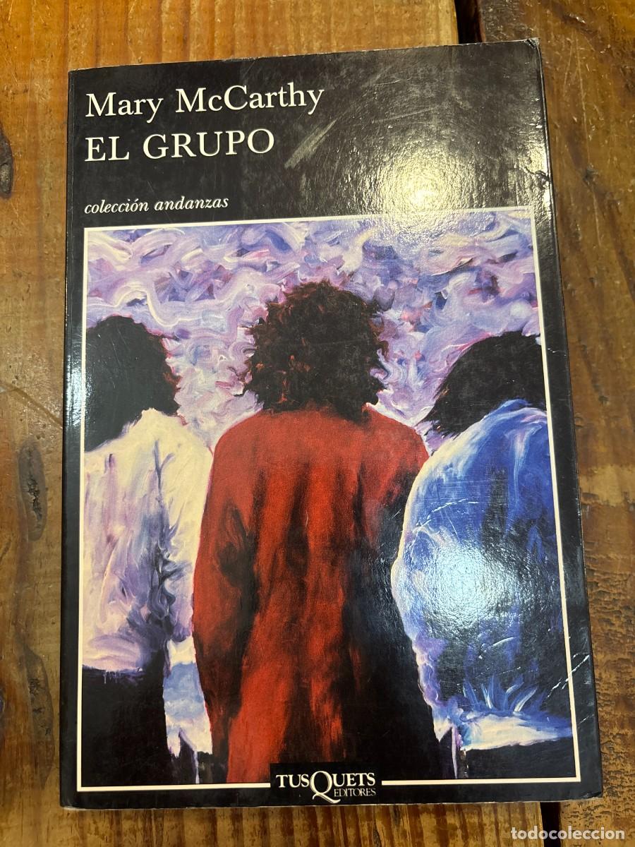 Libros de segunda mano: El grupo (Spanish Edition) McCarthy, Mary Idioma: Espa&ntilde;ol Editorial: Tusquets Editores S.A., 2004