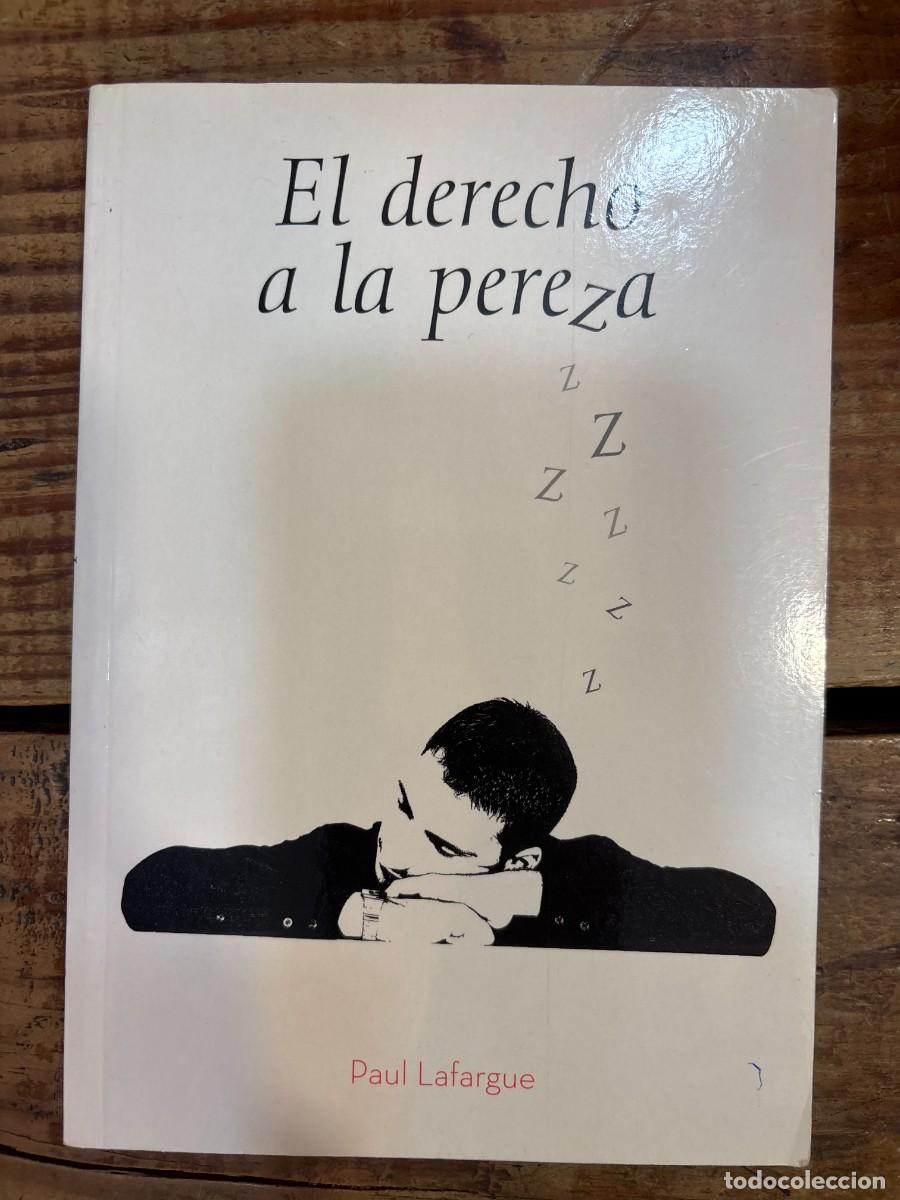 Libros de segunda mano: El derechazo a la pereza Lafargue, Paul Idioma: Espa&ntilde;ol Tapa blanda