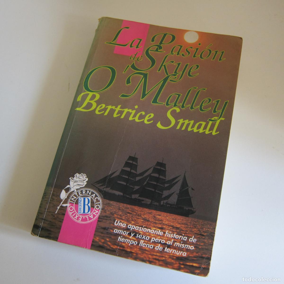 Libros de segunda mano: LA PASI&Oacute;N DE SKYE O'MALLEY - BERTRICE SMALL (EDICIONES B) NOVELA