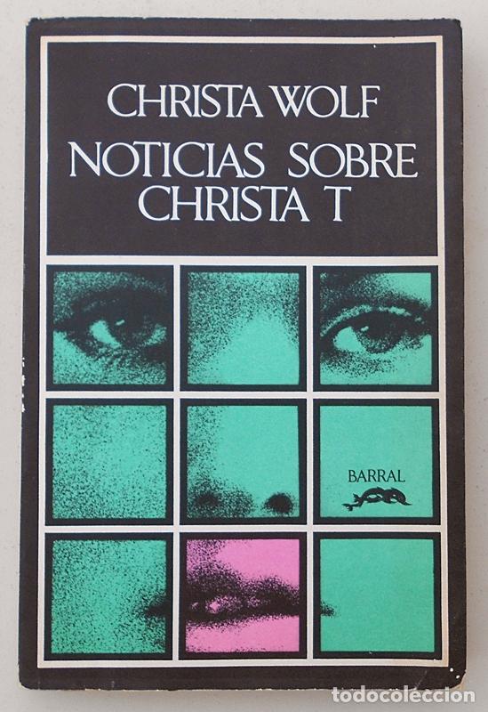 Libros de segunda mano: Noticias sobre Christa T - Christa Wolf - Barral (1972)