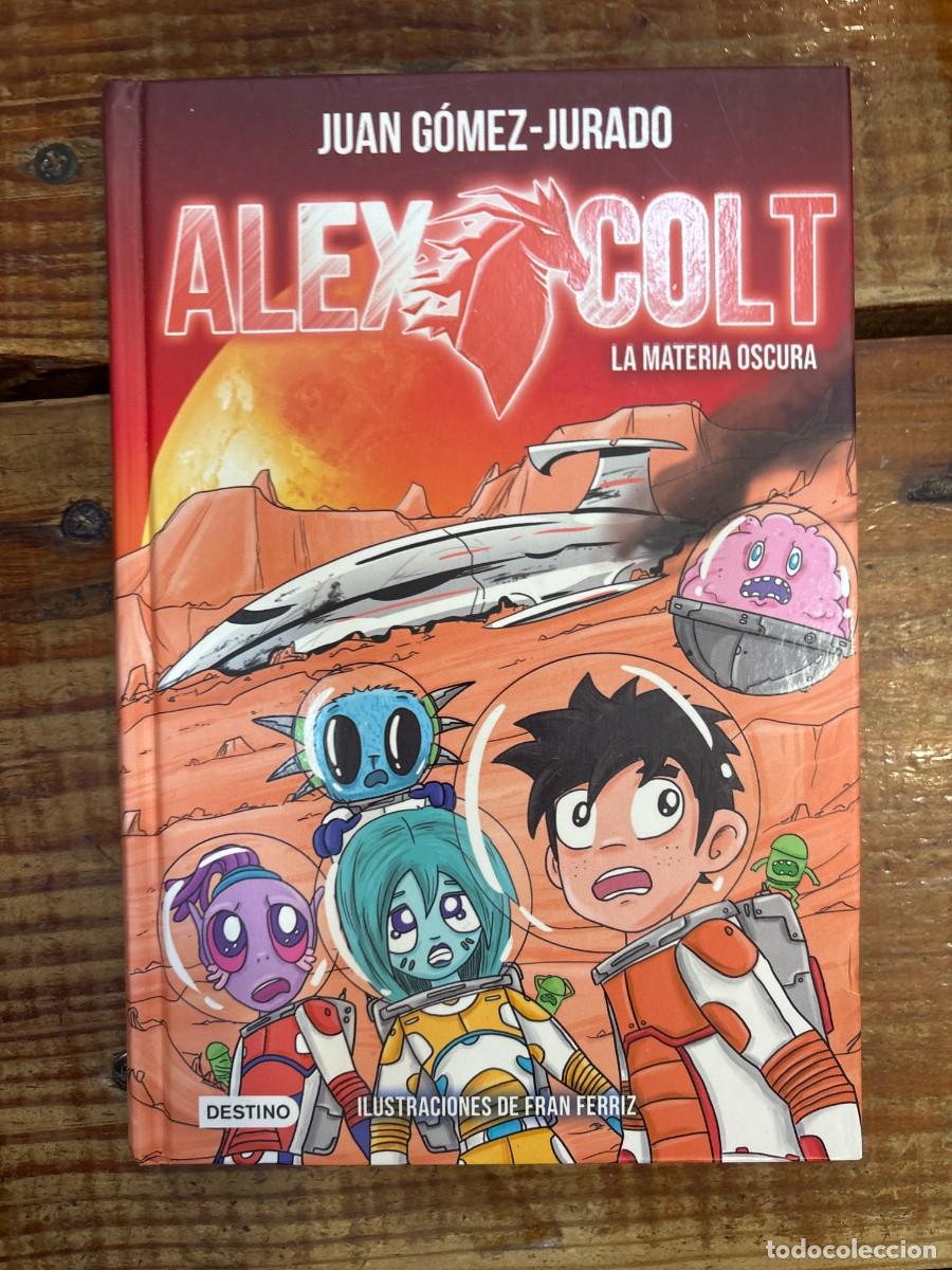Libros de segunda mano: Alex Colt. La materia oscura G&oacute;mez-Jurado, Juan Idioma: Espa&ntilde;ol Editorial: Destino Infantil & Juve