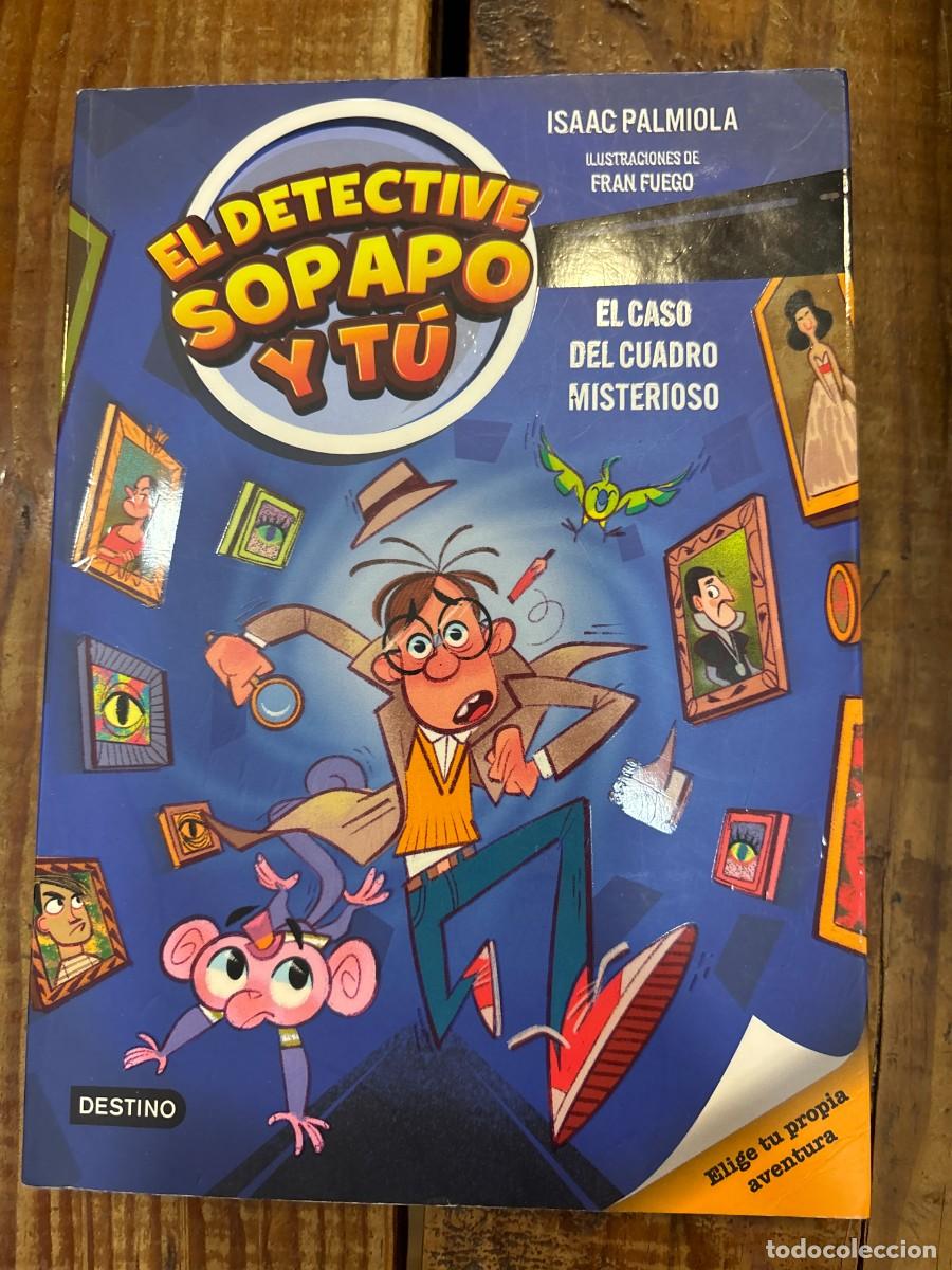Libros de segunda mano: El detective Sopapo y t&uacute; 1. El caso del cuadro misterioso Isaac Palmiola; Fuego, Fran Idioma: Espa&ntilde;