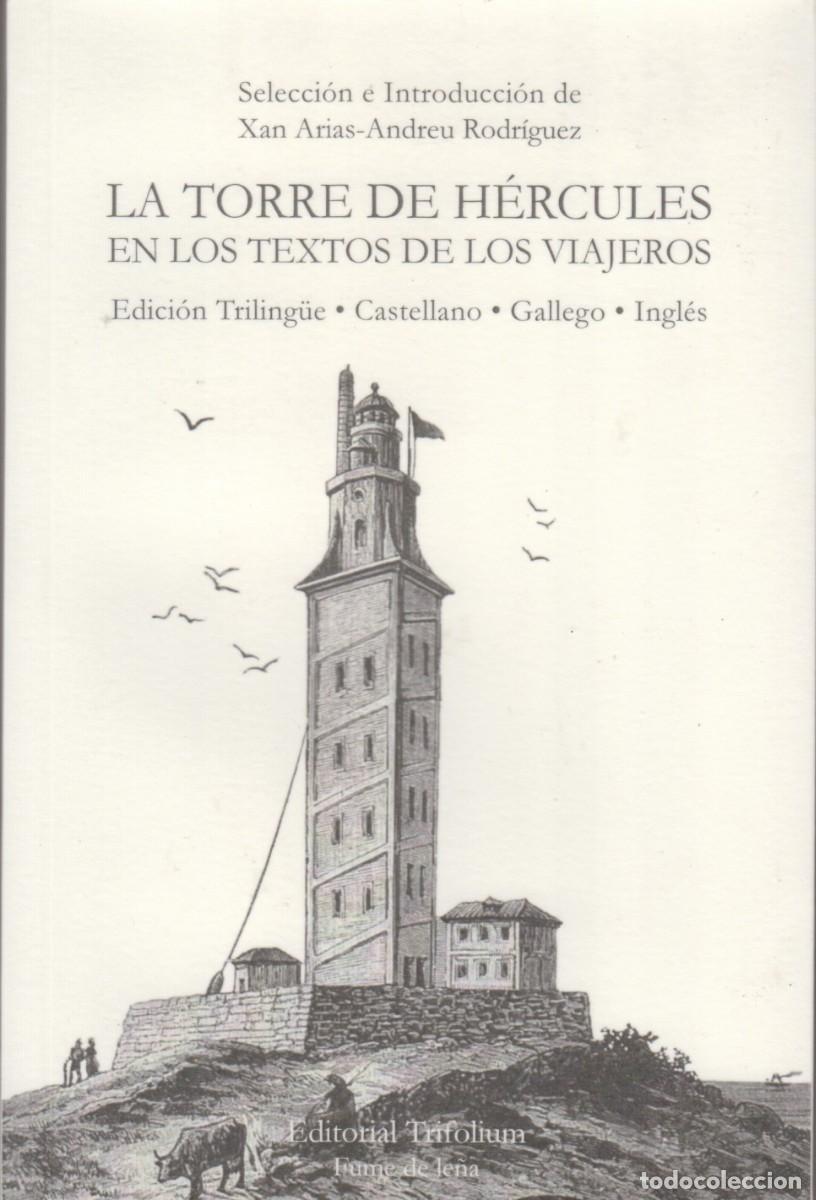 Libros de segunda mano: LA TORRE DE H&Eacute;RCULES EN LOS TEXTOS D ELOS VIAJEROS. ED. CASTELLANO, GALLEGO, INGL&Eacute;S (2021)