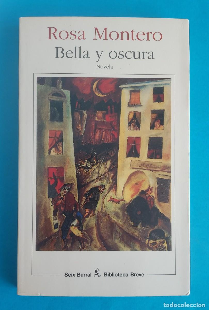 Libros de segunda mano: BELLA Y OSCURA ROSA MONTERO SEIX BARRAL DEDICADO POR LA AUTORA