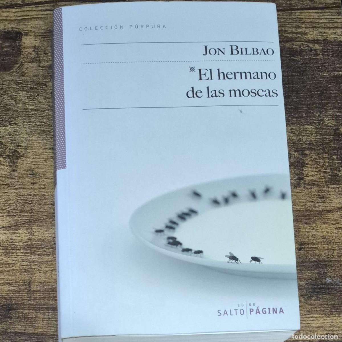Libros de segunda mano: EL HERMANO DE LAS MOSCAS - JON BILBAO