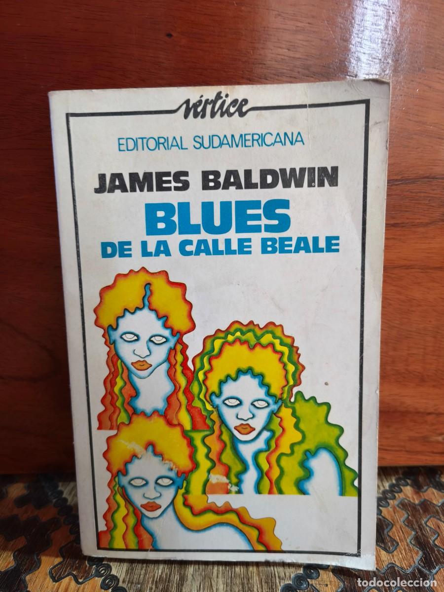 Libros de segunda mano: JAMES BALDWIN &ndash; BLUES DE LA CALLE BEALE - 1974 - PRIMERA EN ESPA&Ntilde;OL