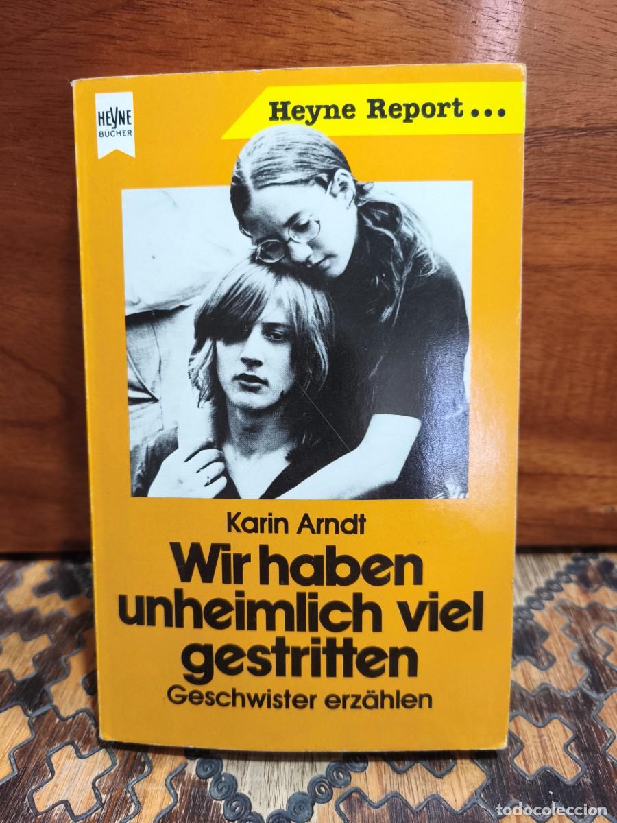 Libros de segunda mano: KARIN ARNDT &ndash; WIR HABEN UNHEIMLICH VIEL GESTRITTEN. GESCHWISTER ERZ&Auml;HLEN